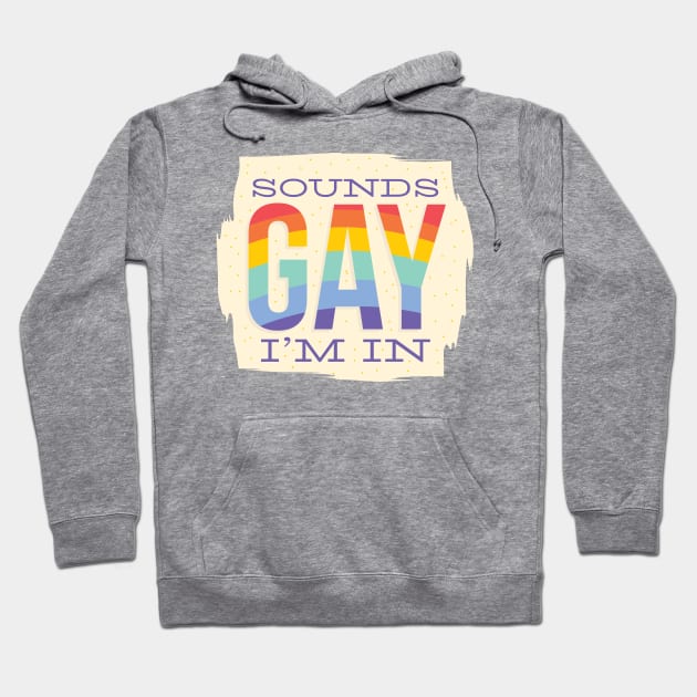 Sounds GAY I'm In Hoodie by MajorCompany